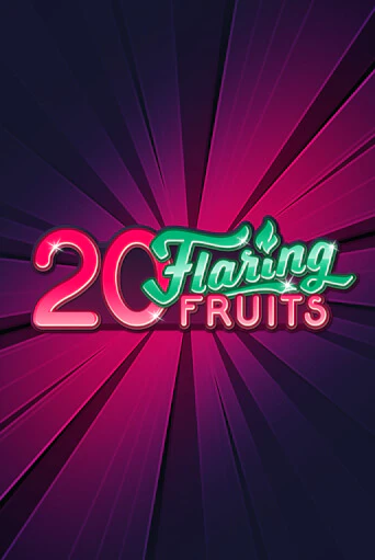 20 Flaring Fruits в демо-режиме играть бесплатно | Азино888