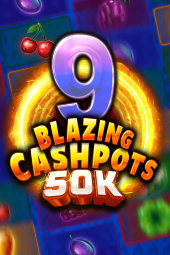 9 Blazing Cashpots 50K в демо-режиме играть бесплатно | Азино888
