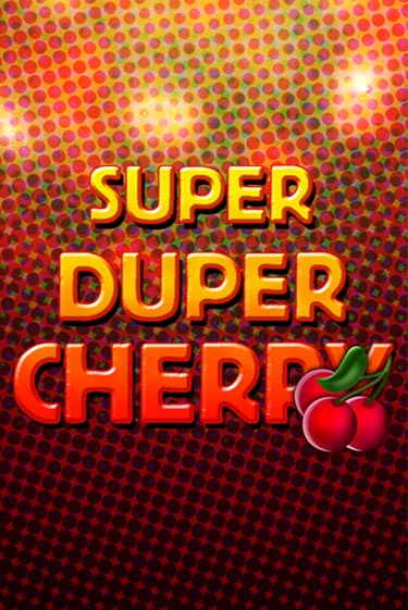 Super Duper Cherry в демо-режиме играть бесплатно | Азино888